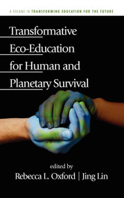 Transformative Eco-Education for Human and Planetary Survival by Rebecca L. Oxford, Jing Lin, 9781617355028