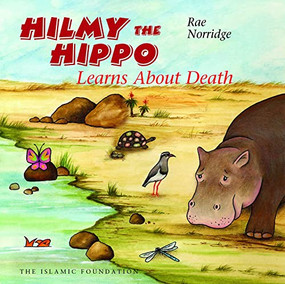 Hilmy the Hippo Learns About Death by Rae Norridge, 9780860374602