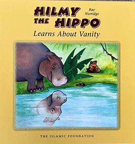 Hilmy the Hippo Learns About Vanity by Rae Norridge, 9780860373988