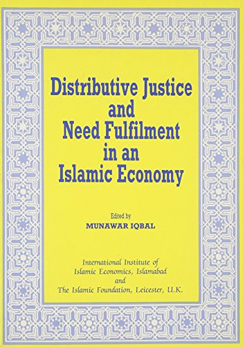 Distributive Justice and Need Fulfilment in an Islamic Economy by Munawar Iqbal, 9780860371915