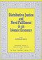Distributive Justice and Need Fulfilment in an Islamic Economy by Munawar Iqbal, 9780860371915