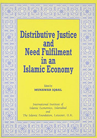 Distributive Justice and Need Fulfilment in an Islamic Economy by Munawar Iqbal, 9780860371915