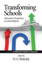 Transforming Schools (Alternative Perspectives on School Reform) by D. G. Mulcahy, 9781623961442