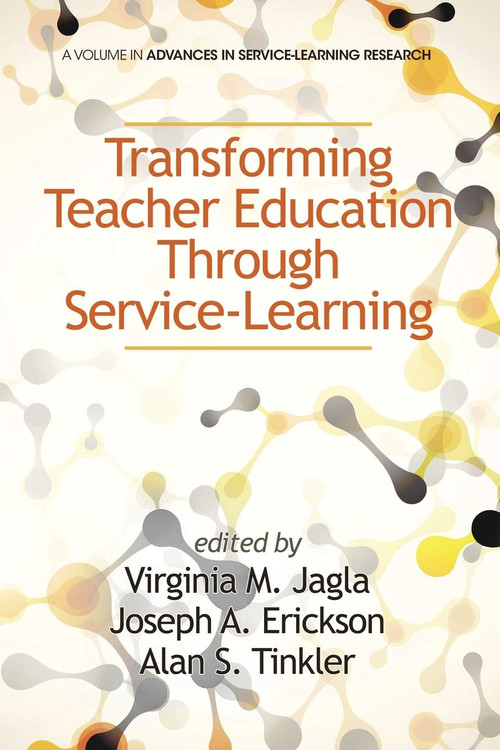 Transforming Teacher Education Through Service-Learning by Virginia M. Jagla, Joseph A. Erickson, Alan S. Tinkler, 9781623964184