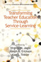 Transforming Teacher Education Through Service-Learning by Virginia M. Jagla, Joseph A. Erickson, Alan S. Tinkler, 9781623964184