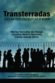 Transterradas (Child and Youth Exile as a Place of Memory) - 9798887304793 by Marisa González de Oleaga, Carolina Meloni González, Carola Saiegh Dorín, 9798887304793