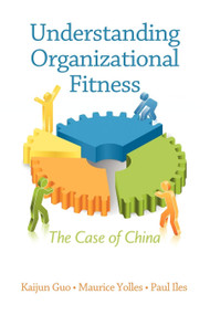 Understanding Organizational Fitness (The Case of China) by Maurice Yolles, Paul Iles, 9781617353758