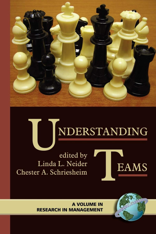 Understanding Teams by Linda L. Neider, Chester A. Schriesheim, 9781593112646
