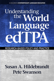 Understanding the World Language edTPA (Research Based Policy and Practice) by Susan A. Hildebrandt, Pete Swanson, 9781681235783