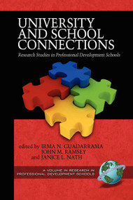 University and School Connections (Research Studies in Professional Development Schools) by Irma N. Guadarrama, John Ramsey, Janice L. Nath, 9781593117009
