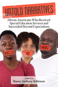 Untold Narratives (African Americans Who Received Special Education Services and Succeeded Beyond Expectations) by Shawn Anthony Robinson, 9781641131841