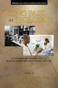 Using Past as Prologue (Contemporary Perspectives on African American Educational History) by Dionne Danns, Michelle A. Purdy, Christopher M. Span, 9781681231709