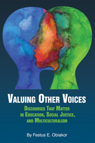 Valuing Other Voices (Discourses that Matter in Education, Social Justice, and Multiculturalism) by Festus E. Obiakor, 9781641139250