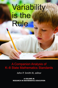 Variability Is the Rule a Companion Analysis of K-8 State Mathematics Standards by John P. Smith III, 9781617351976