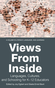 Views from Inside (Languages, Cultures, and Schooling for K-12 Educators) by Joy Egbert, Gisela Ernst-Slavit, 9781641130196