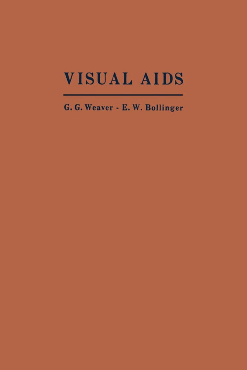 Visual Aids (Their Construction and Use) by G Weaver, E. W. Bollinger, 9781681239743
