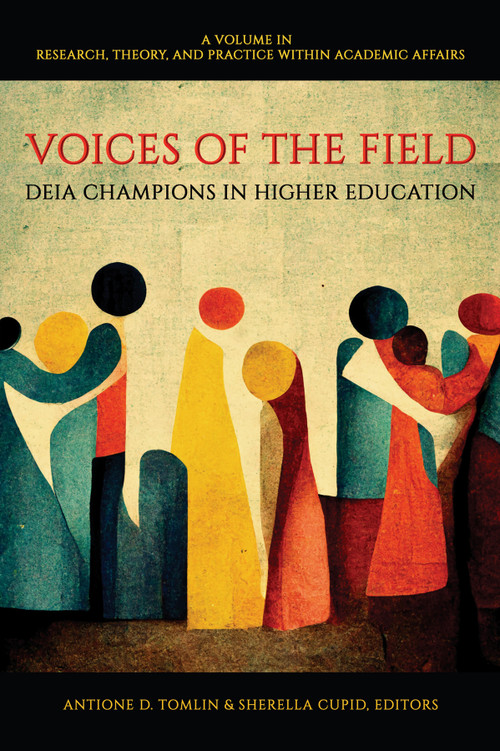 Voices of the Field (DEIA Champions in Higher Education) by Antione D. Tomlin, Sherella Cupid, 9798887302652