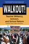 Walkout! (Teacher Militancy, Activism, and School Reform) by Diana D'Amico Pawlewicz, 9781648025990