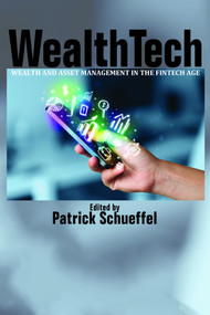 WealthTech (Wealth and Asset Management in the FinTech Age) by Patrick Schueffel, 9781641138482