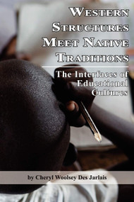 Western Structures Meet Native Traditions (The Interfaces of Educational Cultures) - 9781593119300 by Cheryl Woolsey Des Jarlais, 9781593119300