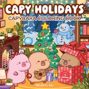Capy Holidays (Capybara Coloring Book) by Helen H. Wu, 9781953458926