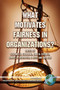 What Motivates Fairness in Organizations by Stephen W. Gilliland, Dirk D. Steiner, Daniel P. Skarlicki, Kees van den Bos, 9781593114381