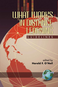 What Works in Distance Learning (Guidelines) by Harold F. O'Neil Jr., 9781593112608
