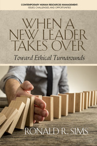 When a New Leader Takes Over (Toward Ethical Turnarounds) by Ronald R. Sims, 9781681239439