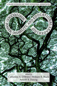Who Decides? (Power, Disability, and Educational Leadership) by Catherine O'Brien, William R. Black, Arnold B. Danzig, 9781648029110