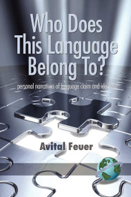 Who Does This Language Belong To? Personal Narratives of Language Claim and Identity - 9781593118372 by Avital Feuer, 9781593118372