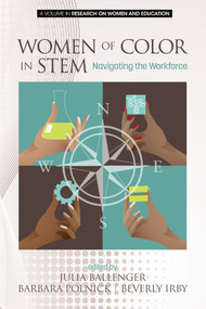 Women of Color in STEM (Navigating the Workforce) by Julia Ballenger, Barbara Polnick, Beverly Irby, 9781681237060