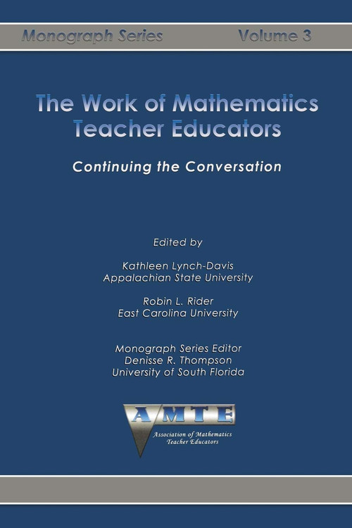 Work of Mathematics Teacher Educators (Continuing the Conversation) by Kathleen Lynch-Davis, Robin L. Rider, 9781623969455