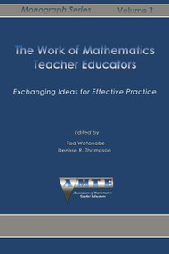 Work of Mathematics Teacher Educators (Exchanging Ideas for Effective Practice) by Tad Watanabe, Denisse R. Thompson, 9781623969417
