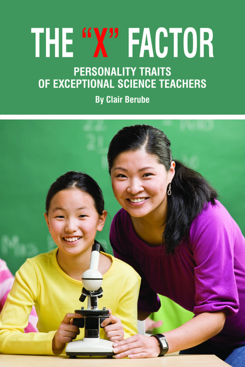 The X Factor; Personality Traits of Exceptional Science Teachers by Clair Berube, 9781617350351