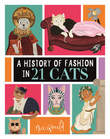A History of Fashion in 21 Cats by Nia Gould, 9781915751515