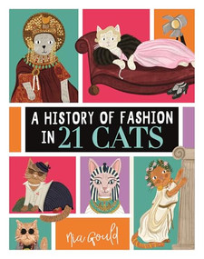 A History of Fashion in 21 Cats by Nia Gould, 9781915751515