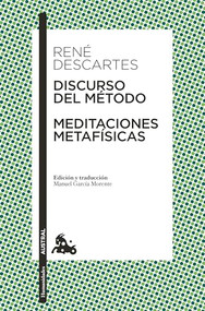 Discurso del Método y Meditaciones metafísicas / Discourse on the Method & Meditations on First Philosophy (Spanish Edition) by René Descartes, Manuel García Morente, 9786070791956