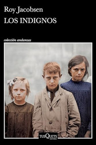 Los indignos (Novela) / The Unworthy (A Novel) (Spanish Edition) by Roy Jacobsen, Petronella Zetterlund, 9786073924085