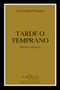 Tarde o temprano (Poesía) / Sooner or Later (Poems) (Spanish Edition) by José Emilio Pacheco, 9786073926225