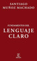 Fundamentos del lenguaje claro / Fundamentals of Plain Language (Spanish Edition) by Santiago Muñoz Machado, 9786073927888