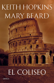 El Coliseo / The Colosseum (Spanish Edition) by Keith Hopkins, 9786075699226