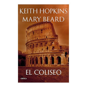 El Coliseo / The Colosseum (Spanish Edition) by Keith Hopkins, Silvia Furió, 9786075699226