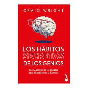 Los hábitos secretos de los genios: Los 14 rasgos de las mentes más brillantes de la historia / The Hidden Habits of Genius (Spanish Edition) by Craig Wright, Matilde Schoenfeld, 9786075699288