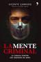 La mente criminal: La ciencia contra los asesinos en serie / The Criminal Mind (Spanish Edition) by Vicente Garrido, 9786075699561