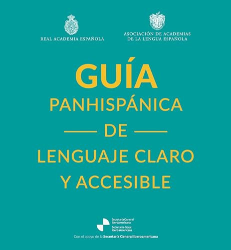 Guía panhispánica de lenguaje claro y accesible / RAE Pan-Hispanic Guide to Plain and Understandable Spanish Language by Real Academia Española, 9786073927871