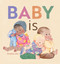 Baby is by Thalita Dol, Thalita Dol, 9781772291308