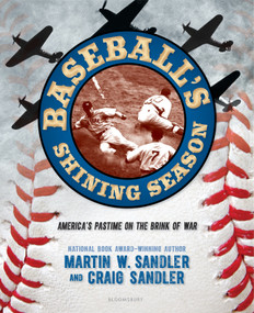 Baseball's Shining Season (America's Pastime on the Brink of War) by Martin W. Sandler, Craig Sandler, 9781547607976