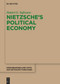 Nietzsche's Political Economy by Dmitri G. Safronov, 9783112213919