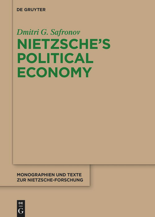 Nietzsche's Political Economy by Dmitri G. Safronov, 9783112213919