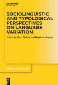 Sociolinguistic and Typological Perspectives on Language Variation by Silvia Ballarè, Guglielmo Inglese, 9783112214107